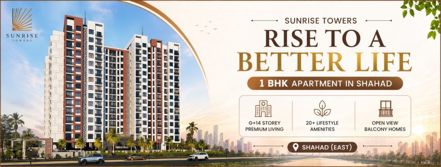 Meta Title: Sunrise Towers Shahad East | 1 & 2 BHK Flats in Shahad