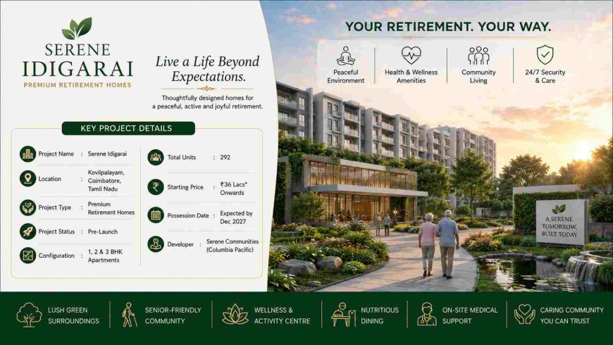 Serene Idigarai Senior Living: A Complete Guide for Retirees