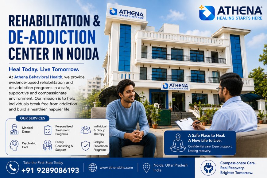 Rehabilitation & De-Addiction Center in Noida: Support for Lasting Recovery