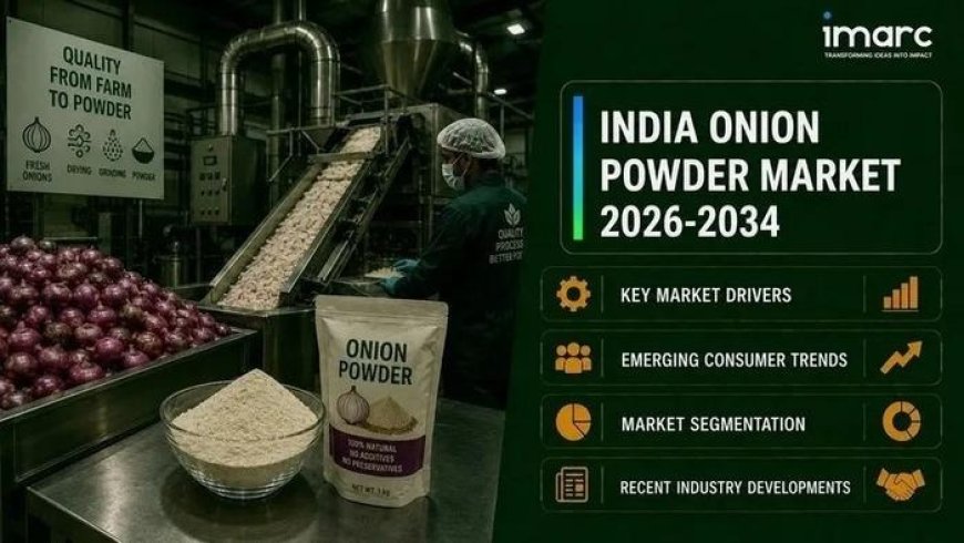 India Onion Powder Market Size, Share, Growth Insights and Report 2026-2034