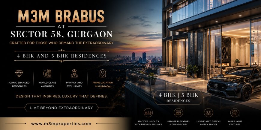 M3M Brabus Gurgaon | Modern Living Redefined Today
