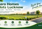 How Can Hero Homes Plots Lucknow Meet Your Homeownership Needs?