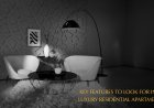 Key Features to Look for in a Luxury Residential Apartment