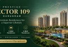 What Makes Prestige Sector 109 Gurgaon a Premium Residential Address?