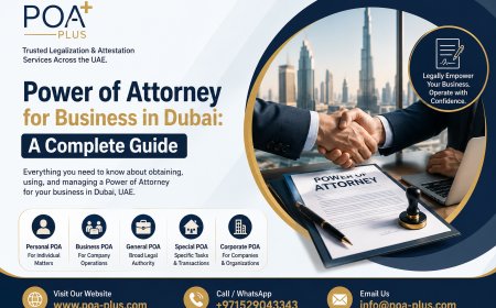 Power of Attorney for Business in Dubai: A Complete Guide