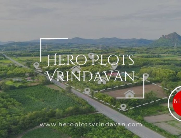 Hero Plots Vrindavan | Selecting Land for Your Future Residence
