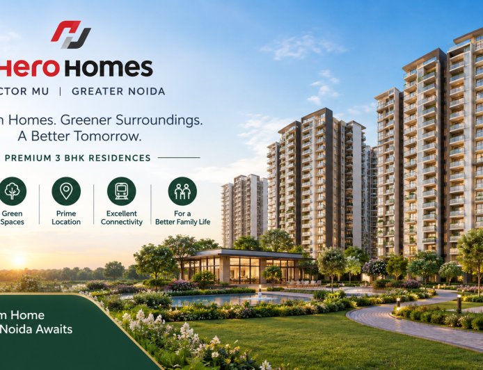 Hero Homes Sector MU Greater Noida | Upcoming 3 BHK Homes