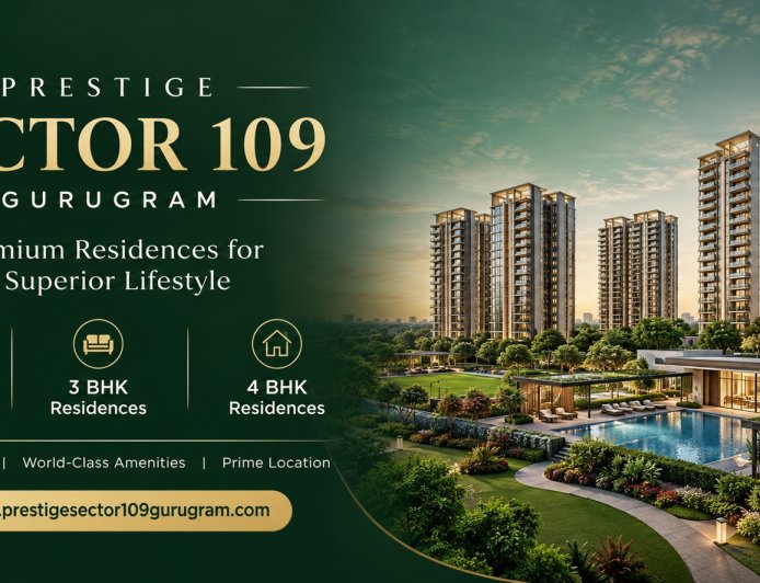 What Makes Prestige Sector 109 Gurgaon a Premium Residential Address?