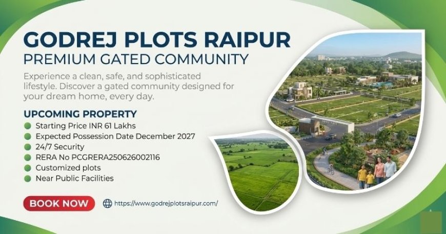 Why Godrej Plots Raipur Could Be Your Future Homestead?