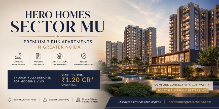 Hero Homes Sector MU - Luxury Living In Home