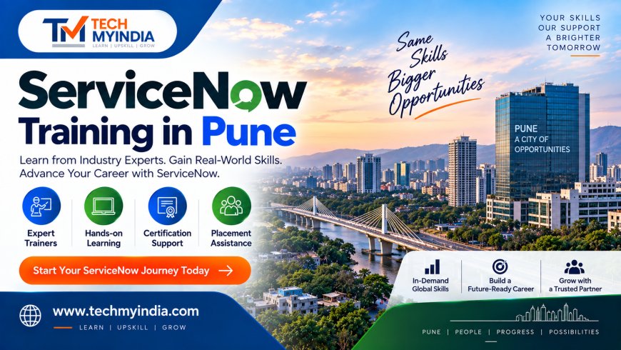 Why ServiceNow Training in Pune Is a Smart Career Investment?