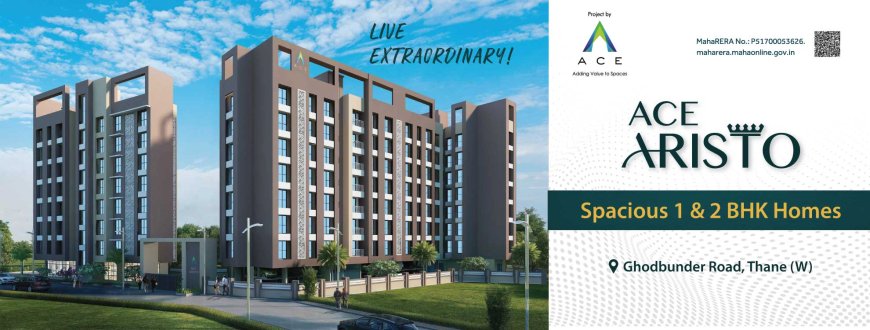 Ace Aristo Kasarvadavali Thane | 1 & 2 BHK Homes