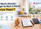 How Much Should I Budget to Rent a Flat in Malviya Nagar?