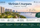 Shriram Uttarpara 2026: A Complete Guide to Township Living, and Connectivity
