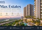 Max Estates Indirapuram Ghaziabad |Luxury Homes & Prime Location