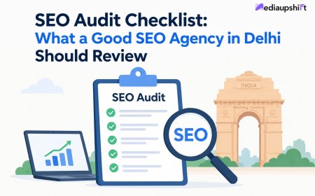 SEO Audit Checklist: What a Good SEO Agency in Delhi Should Review