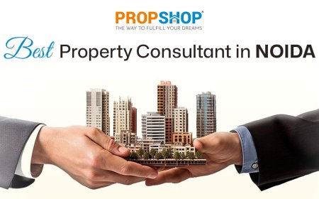 Best Property Consultant in Noida: Explore the Right Property with PropShop