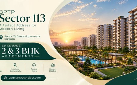 BPTP Sector 113 Gurgaon – Contemporary 2 & 3 BHK Homes for Modern Living