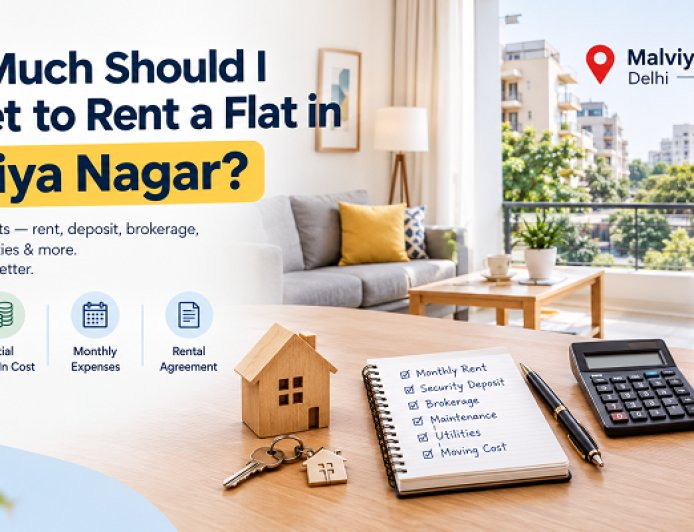 How Much Should I Budget to Rent a Flat in Malviya Nagar?