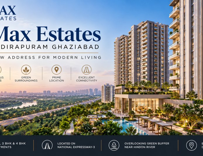 Max Estates Indirapuram Ghaziabad |Luxury Homes & Prime Location