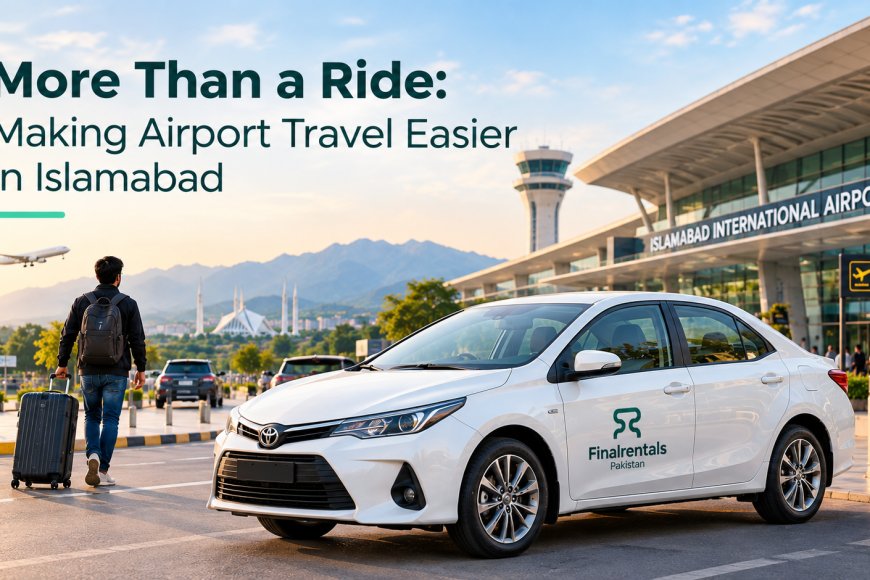 Islamabad After Landing: Let the City Shape Your Journey