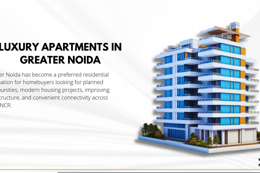Apartments in Greater Noida: Find a Home That Fits Your Lifestyle