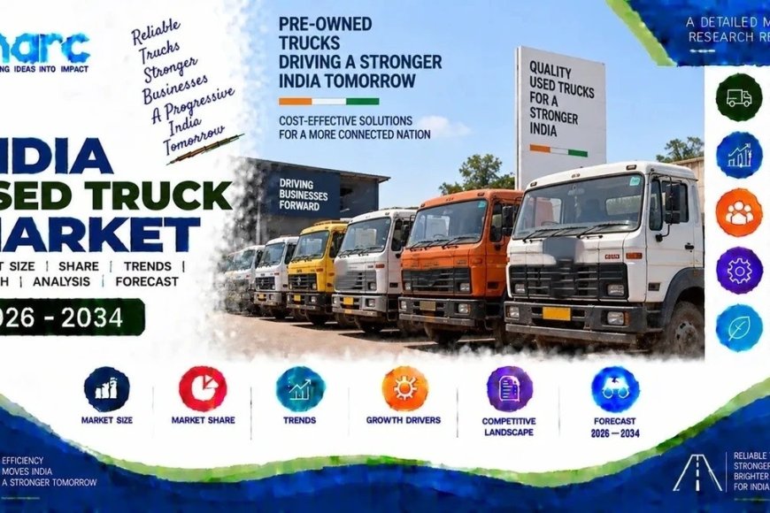 India Used Truck Market Size, Share, Key Trends and Forecast Report 2026-2034