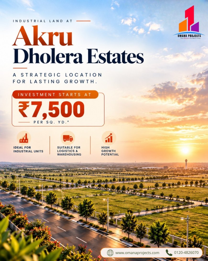 Dholera Land: Explore Future-Ready Opportunities in Gujarat