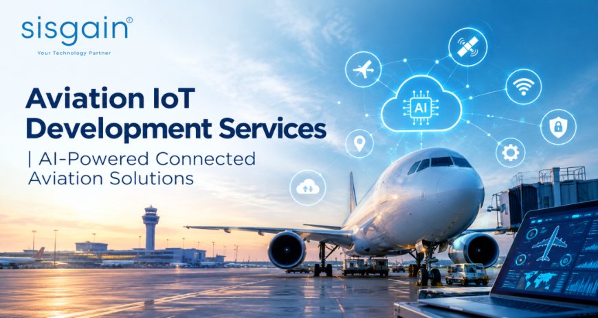 Aviation IoT Development Services | AI-Powered Connected Aviation Solutions