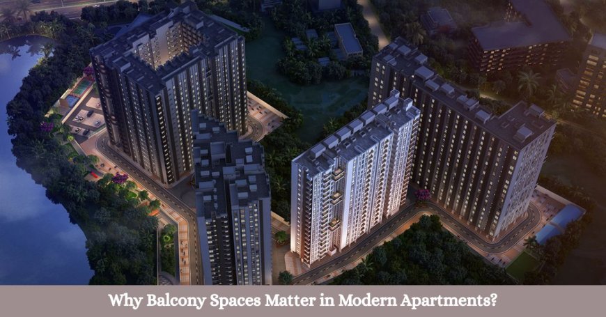 Why Balcony Spaces Matter in Modern Apartments?