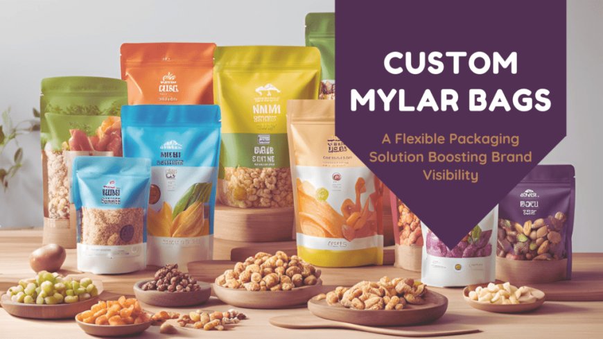 How Custom Peanut Butter Mylar Bags Protect Your Food Products