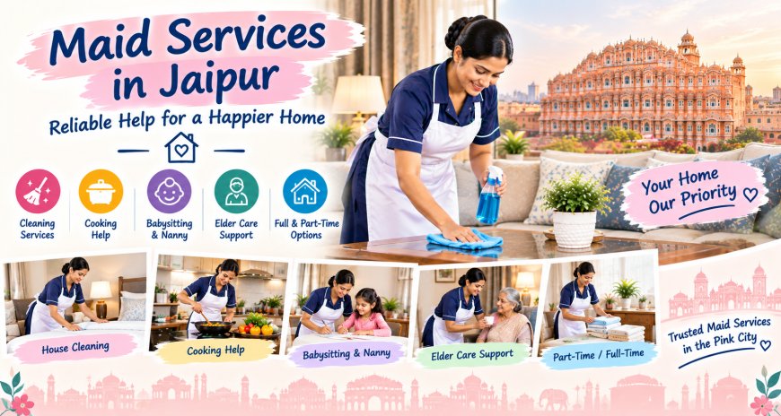 Part-Time Maid in Jaipur for Flexible and Stress-Free Household Management