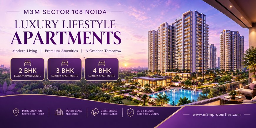 Why Should You Consider M3M Sector 108 Commercial Property in Noida?