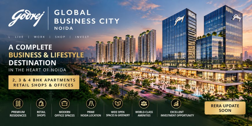 Godrej Global Business City Noida | Pre-Launch Deals & Price List