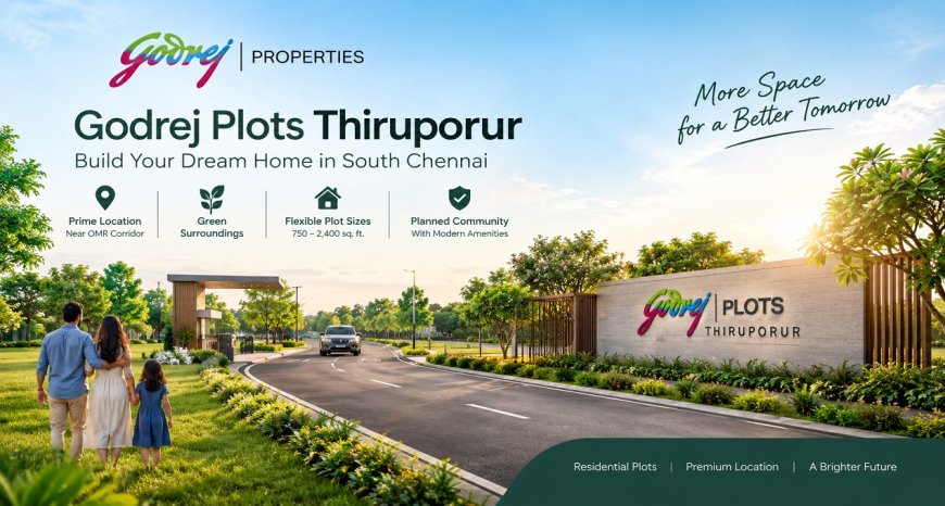 Godrej Plots Thiruporur Chennai | Book Your Plot